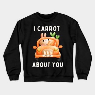 I Carrot About You Crewneck Sweatshirt